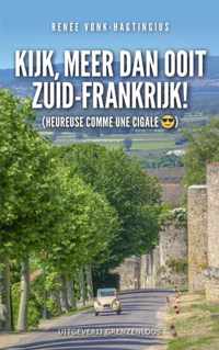 Kijk, meer dan ooit Zuid-Frankrijk! - Renee Vonk-Hagtingius - Paperback (9789461852441)