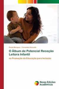 O Album de Potencial Rececao Leitora Infantil