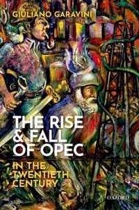 The Rise and Fall of OPEC in the Twentieth Century