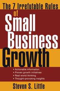 The 7 Irrefutable Rules of Small Business Growth