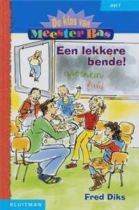 De Klas Van Meester Bas Een Lekkere Bende