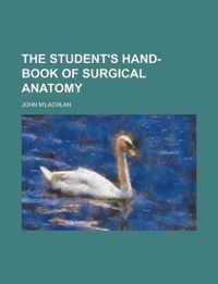 The Student's Hand-Book of Surgical Anatomy