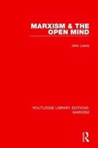 Marxism & the Open Mind (RLE Marxism)