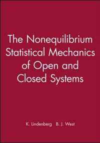 The Nonequilibrium Statistical Mechanics Of Open And Closed Systems