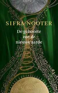 De geboorte van de nieuwe aarde - Sifra Nooter - Paperback (9789464434910)