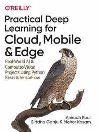 Practical Deep Learning for Cloud and Mobile RealWorld AI  Computer Vision Projects Using Python, Keras  TensorFlow