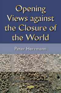 Opening Views Against the Closure of the World