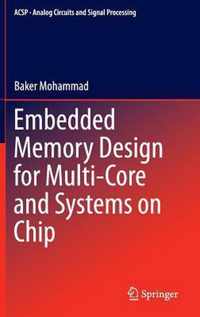 Embedded Memory Design for Multi-Core and Systems on Chip