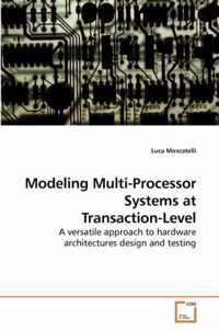 Modeling Multi-Processor Systems at Transaction-Level