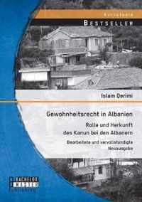 Gewohnheitsrecht in Albanien: Rolle und Herkunft des Kanun bei den Albanern