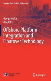 Offshore Platform Integration and Floatover Technology