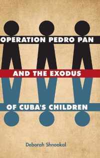 Operation Pedro Pan and the Exodus of Cuba's Children