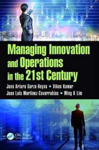 Managing Innovation and Operations in the 21st Century