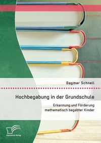 Hochbegabung in der Grundschule: Erkennung und Förderung mathematisch begabter Kinder