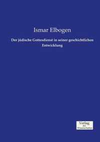 Der judische Gottesdienst in seiner geschichtlichen Entwicklung