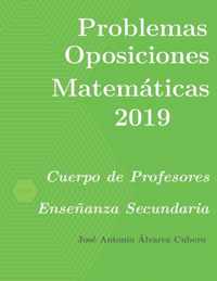 Problemas resueltos de Oposiciones de Matematicas ano 2019