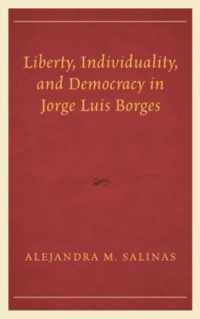 Liberty, Individuality, and Democracy in Jorge Luis Borges