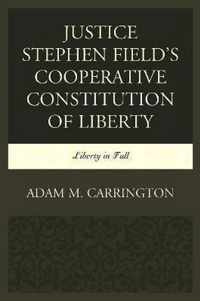 Justice Stephen Field's Cooperative Constitution of Liberty