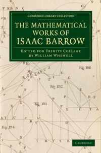 The Mathematical Works of Isaac Barrow