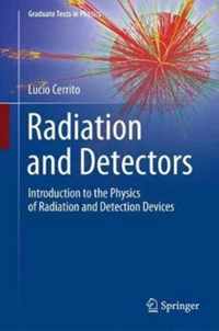 Radiation and Detectors: Introduction to the Physics of Radiation and Detection Devices