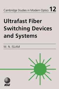 Ultrafast Fiber Switching Devices and Systems