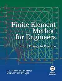 Finite Element Method for Engineers: From Theory to Practice