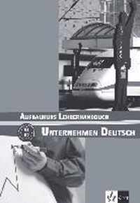 Unternehmen Deutsch. Ein berufsorientiertes Grundstufenlehrwerk. Aufbaukurs Lehrbuch (B1-B2). Lehrerhandbuch