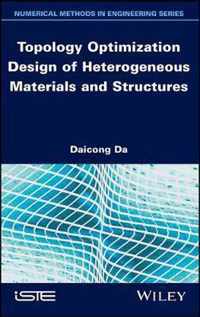 Topology Optimization Design of Heterogeneous Materials and Structures