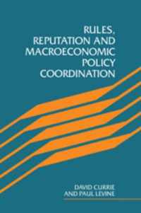 Rules, Reputation and Macroeconomic Policy Coordination