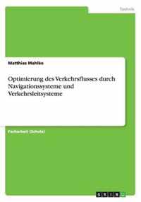 Optimierung des Verkehrsflusses durch Navigationssysteme und Verkehrsleitsysteme