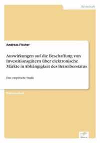 Auswirkungen auf die Beschaffung von Investitionsgutern uber elektronische Markte in Abhangigkeit des Betreiberstatus