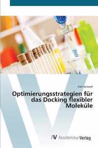 Optimierungsstrategien fur das Docking flexibler Molekule