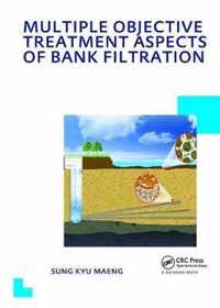 Multiple Objective Treatment Aspects of Bank Filtration: Unesco-Ihe PhD Thesis