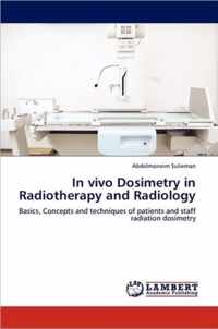 In Vivo Dosimetry in Radiotherapy and Radiology