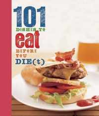 101 Dishes to Eat Before You Die(t)