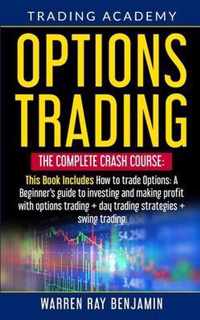 Options Trading: The Complete Crash Course: This book Includes How to trade options