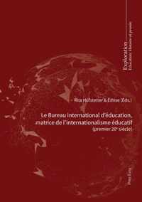 Le Bureau International d'Education, Matrice de l'Internationalisme Educatif 978-2-8076-1919-7