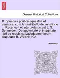 X. Opuscula Politica Equestria Et Venatica