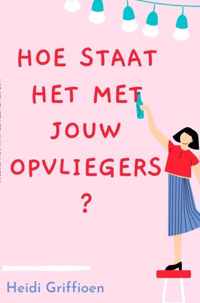 Hoe staat het met jouw opvliegers?