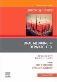 Oral Medicine in Dermatology, An Issue of Dermatologic Clinics