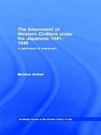 The Internment of Western Civilians Under the Japanese 1941-1945