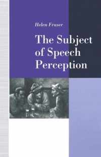 The Subject of Speech Perception