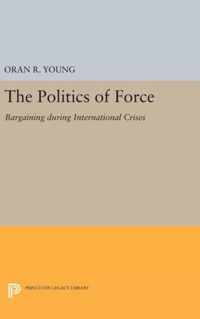 Politics of Force - Bargaining during International Crises