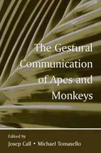 The Gestural Communication of Apes and Monkeys