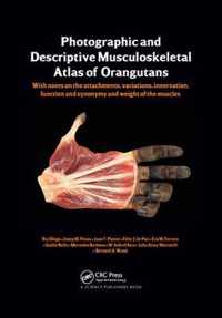 Photographic and Descriptive Musculoskeletal Atlas of Orangutans