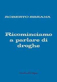 Ricominciamo a parlare di droghe