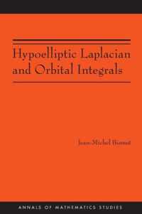 Hypoelliptic Laplacian and Orbital Integrals (AM-177)