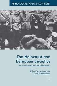 The Holocaust and European Societies: Social Processes and Social Dynamics