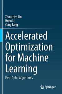 Accelerated Optimization for Machine Learning