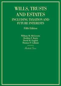 Wills, Trusts and Estates Including Taxation and Future Interests